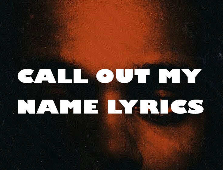 Call Out My Name Lyrics