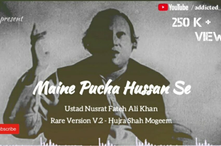  Maine Pucha Hussan Se | Ustad Nusrat Fateh Ali Khan